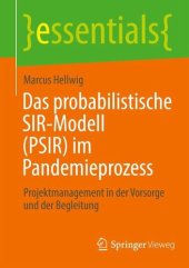 book Das probabilistische SIR-Modell (PSIR) im Pandemieprozess: Projektmanagement in der Vorsorge und der Begleitung