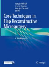 book Core Techniques in Flap Reconstructive Microsurgery: A Stepwise Guide