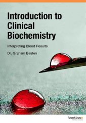 book Introduction to Clinical Biochemistry: Interpreting Blood Results