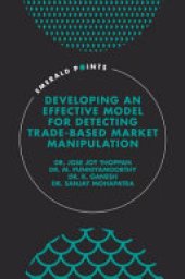 book Developing an Effective Model for Detecting Trade-Based Market Manipulation