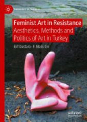 book Feminist Art in Resistance: Aesthetics, Methods and Politics of Art in Turkey