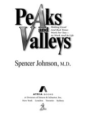 book Peaks and Valleys: Making Good And Bad Times Work For You--At Work An