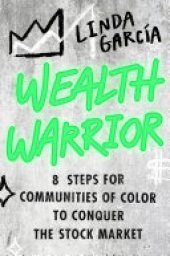 book Wealth Warrior: 8 Steps for Communities of Color to Conquer the Stock Market