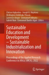 book Sustainable Education and Development – Sustainable Industrialization and Innovation: Proceedings of the Applied Research Conference in Africa (ARCA), 2022