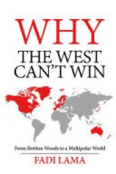 book Why the West Can't Win: From Bretton Woods to a Multipolar World