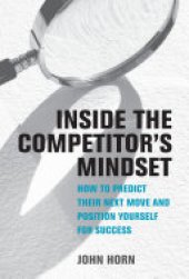 book Inside the Competitor's Mindset: How to Predict Their Next Move and Position Yourself for Success