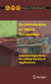 book An Introduction to Object Recognition: Selected Algorithms for a Wide Variety of Applications