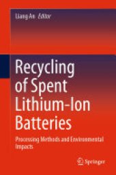 book Recycling of Spent Lithium-Ion Batteries: Processing Methods and Environmental Impacts