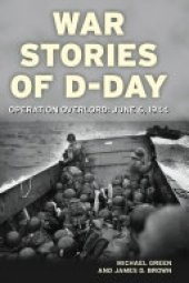 book War Stories of D-Day: Operation Overlord: June 6, 1944