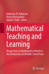 book Mathematical Teaching and Learning: Perspectives on Mathematical Minds in the Elementary and Middle School Years