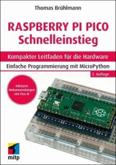 book Raspberry Pi Pico und Pico W Schnelleinstieg: Kompakter Leitfaden für die Hardware. Einfache Programmierung mit MicroPython