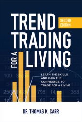 book Trend Trading for a Living: Learn the Skills and Gain the Confidence to Trade for a Living