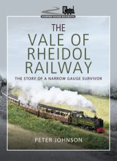 book The Vale of Rheidol Railway: The Story of a Narrow Gauge Survivor