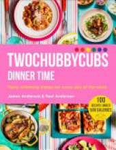 book Twochubbycubs Dinner Time: Tasty, slimming dishes for every day of the week