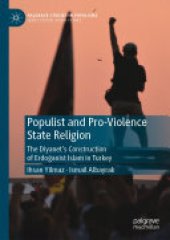 book Populist and Pro-Violence State Religion: The Diyanet’s Construction of Erdoğanist Islam in Turkey