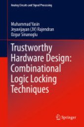 book Trustworthy Hardware Design: Combinational Logic Locking Techniques