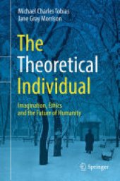 book The Theoretical Individual: Imagination, Ethics and the Future of Humanity