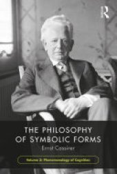 book The Philosophy of Symbolic Forms, Volume 3: Phenomenology of Cognition