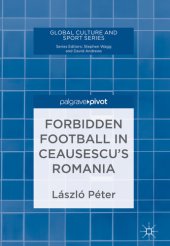 book Forbidden Football in Ceausescu’s Romania