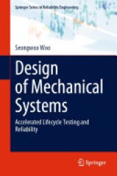 book Design of Mechanical Systems: Accelerated Lifecycle Testing and Reliability