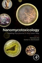 book Nanomycotoxicology: Treating Mycotoxins in the Nano Way