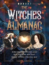 book The Witches Almanac: Sorcerers, Witches and Magic from Ancient Rome to the Digital Age