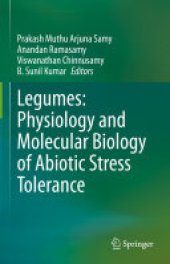 book Legumes: Physiology and Molecular Biology of Abiotic Stress Tolerance