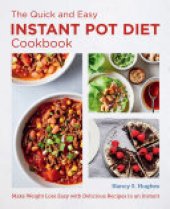 book The Quick and Easy Instant Pot Diet Cookbook: Make Weight Loss Easy with Delicious Recipes in an Instant