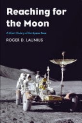 book Reaching for the Moon: A Short History of the Space Race