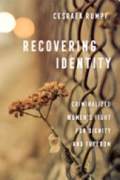 book Recovering Identity: Criminalized Women's Fight for Dignity and Freedom