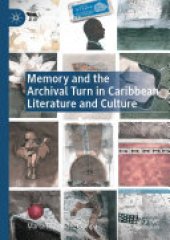 book Memory and the Archival Turn in Caribbean Literature and Culture