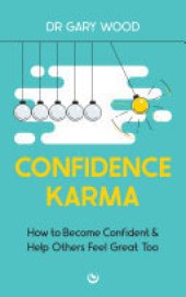 book Confidence Karma: How to Become Confident and Help Others Feel Great Too