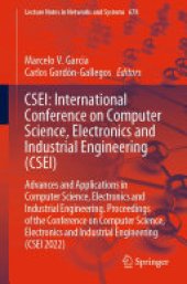 book CSEI: International Conference on Computer Science, Electronics and Industrial Engineering (CSEI): Advances and Applications in Computer Science, Electronics and Industrial Engineering. Proceedings of the Conference on Computer Science, Electronics and In