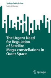 book The Urgent Need for Regulation of Satellite Mega-constellations in Outer Space