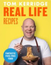 book Real Life Recipes: Recipes that work hard so you don't have to