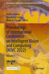 book Proceedings of International Conference on Intelligent Vision and Computing (ICIVC 2022): Volume 1