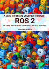 book A very informal journey through ROS 2: patterns, anti-patterns, frameworks and best practices