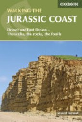 book Walking the Jurassic Coast: Dorset and East Devon - The walks, the rocks, the fossils