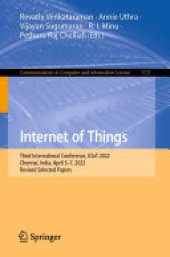 book Internet of Things: Third International Conference, ICIoT 2022, Chennai, India, April 5–7, 2022, Revised Selected Papers