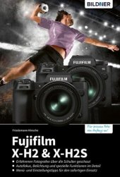 book Fujifilm X-H2 und X-H2s: Das umfangreiche Praxisbuch zu Ihrer Kamera!