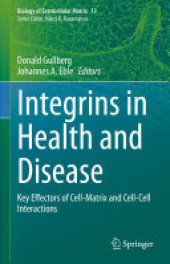 book Integrins in Health and Disease: Key Effectors of Cell-Matrix and Cell-Cell Interactions