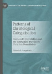 book Patterns of Christological Categorisation: Oneness Pentecostalism and the Renewal of Jewish and Christian Monotheism