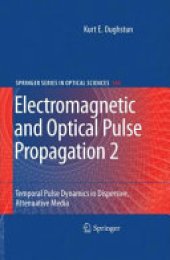 book Electromagnetic and Optical Pulse Propagation 2: Temporal Pulse Dynamics in Dispersive, Attenuative Media