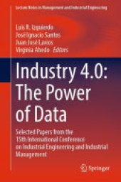 book Industry 4.0: The Power of Data: Selected Papers from the 15th International Conference on Industrial Engineering and Industrial Management