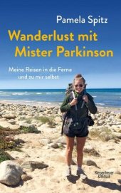 book Wanderlust mit Mister Parkinson: Meine Reisen in die Ferne und zu mir selbst