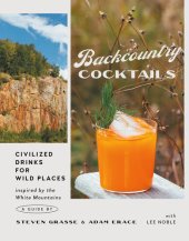 book Backcountry Cocktails: Civilized Drinks for Wild Places: Inspired by the White Mountains