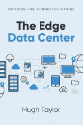 book The Edge Data Center: Building the Connected Future