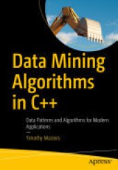 book Data Mining Algorithms in C++: Data Patterns and Algorithms for Modern Applications