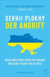 book Der Angriff: Russlands Krieg gegen die Ukraine und seine Folgen für die Welt