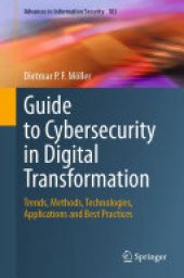 book Guide to Cybersecurity in Digital Transformation: Trends, Methods, Technologies, Applications and Best Practices